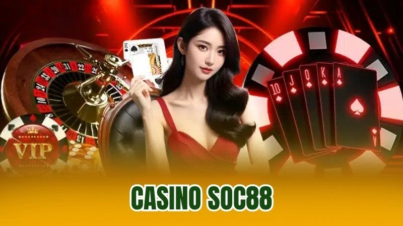 Sơ lược về Casino SOC88