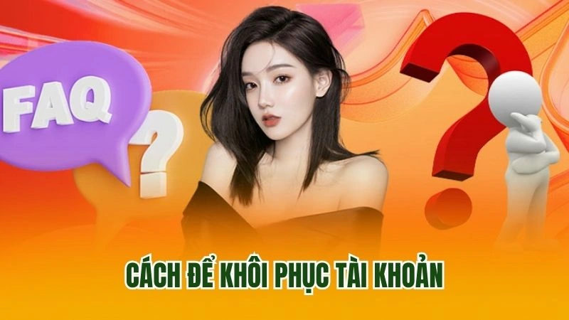 Cách để khôi phục tài khoản