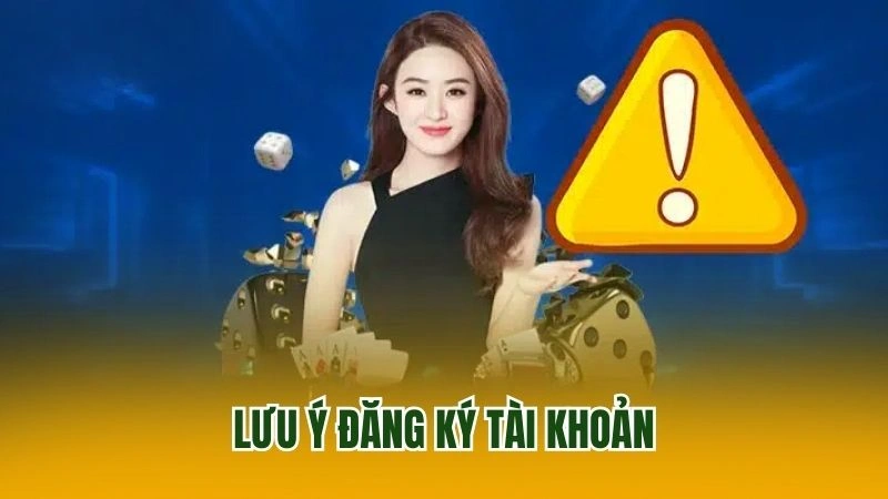 Lưu ý đăng ký tài khoản