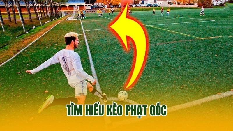 Tìm hiểu kèo phạt góc