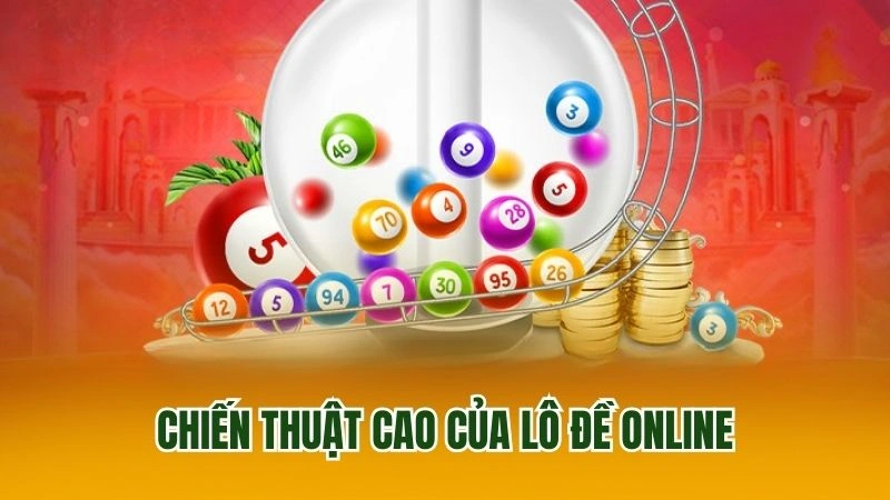 Chiến thuật cao của lô đề online