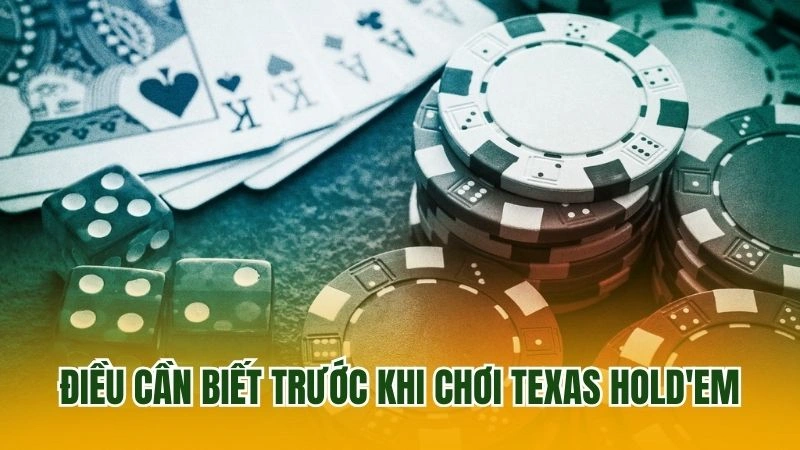 Điều cần biết trước khi chơi Texas Hold'em