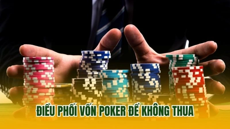 Điều phối vốn Poker để không thua