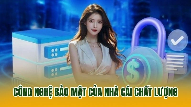 Công nghệ bảo mật của nhà cái chất lượng