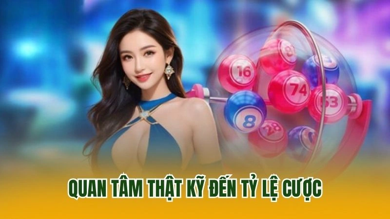 Quan tâm thật kỹ đến tỷ lệ cược