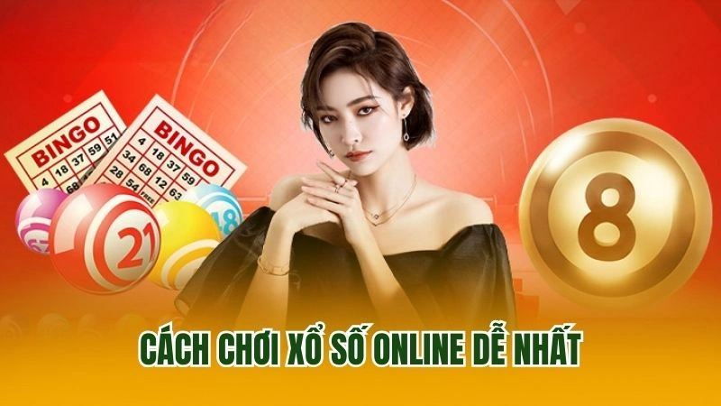 Cách chơi xổ số online dễ nhất