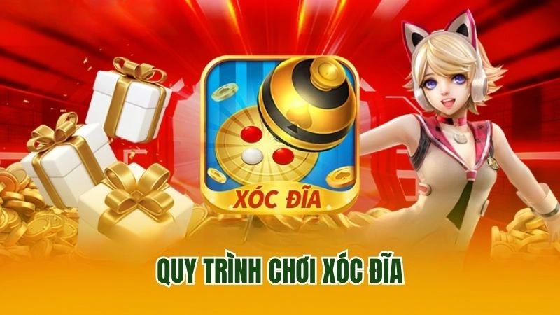 Quy trình chơi xóc đĩa